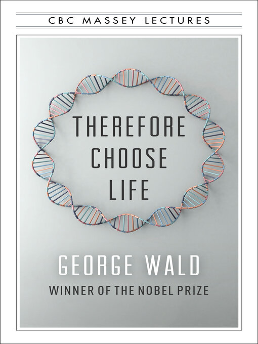 Title details for Therefore Choose Life by George Wald - Available
